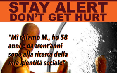 Stay Alert n°20 – “Mi chiamo M., ho 58 anni e da trent’anni sono alla ricerca della mia identità sociale”