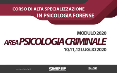 Corso quadriennale di Alta Specializzazione in Psicologia Forense (Modulo 2020 – Area Psicologia Criminale) – 10,11,12 Luglio 2020