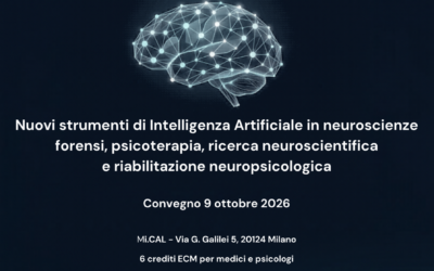 Nuovi strumenti di Intelligenza Artificiale in neuroscienze forensi, psicoterapia, ricerca neuroscientifica e riabilitazione neuropsicologica. 9-10-2026